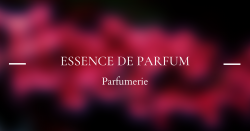 Essence De Parfum